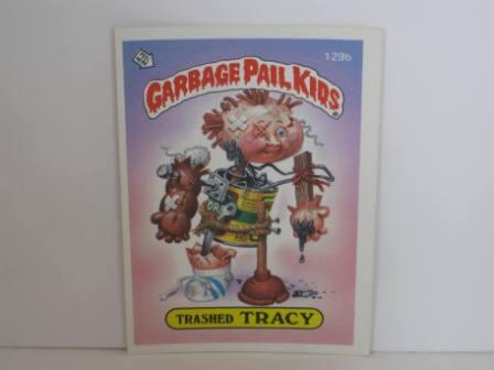 129b Trashed TRACY 1986 Topps Garbage Pail Kids Card